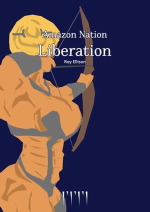 Amazon Nation: The Liberation