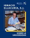 Sobre la Universidad Escritos universitarios【電子書籍】[ Ignacio Ellacur?a Beascoechea S J ]