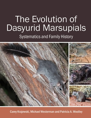 The Evolution of Dasyurid Marsupials