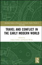 Travel and Conflict in the Early Modern World【電子書籍】