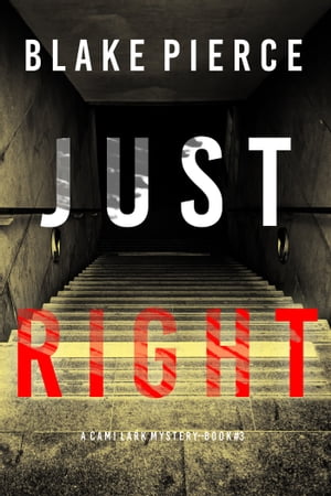Just Right (A Cami Lark FBI Suspense ThrillerーBook 3)【電子書籍】[ Blake Pierce ]