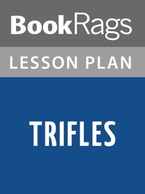 Trifles Lesson Plans