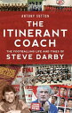 The Itinerant Coach - The Footballing Life and Times of Steve Darby【電子書籍】[ Antony Sutton ]