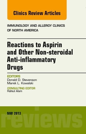 Reactions to Aspirin and Other Non-steroidal Anti-inflammatory Drugs , An Issue of Immunology and Allergy ClinicsŻҽҡ[ Donald D. Stevenson ]