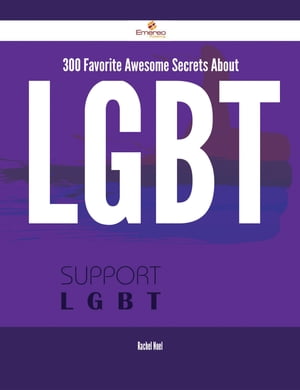 300 Favorite Awesome Secrets About LGBT