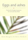 Eggs and Ashes Practical & liturgical resources for Lent and Holy Week