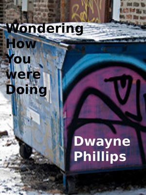 Wondering How You were DoingŻҽҡ[ Dwayne Phillips ]