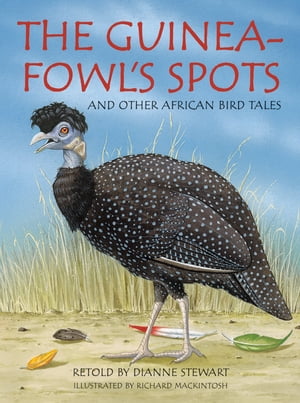 ŷKoboŻҽҥȥ㤨The Guineafowls Spots and Other African Bird TalesŻҽҡ[ Dianne Stewart ]פβǤʤ912ߤˤʤޤ