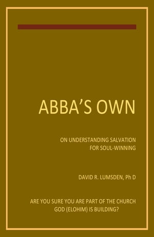 Abba's Own On Understanding Salvation for Soul-WinningŻҽҡ[ David R. Lumsden ]