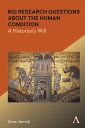 Big Research Questions about the Human Condition A Historian 039 s Will【電子書籍】 Arne Jarrick