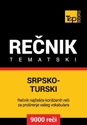 Srpsko-Turski tematski rečnik - 9000 korisnih reči