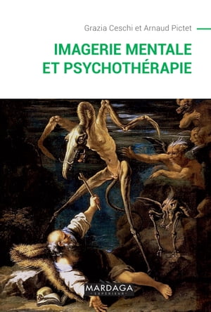 Imagerie mentale et psychoth?rapie Un ouvrage sur la psychopathologie cognitive