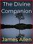 The Divine CompanionŻҽҡ[ James Allen ]