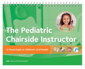 The Pediatric Chairside Instructor