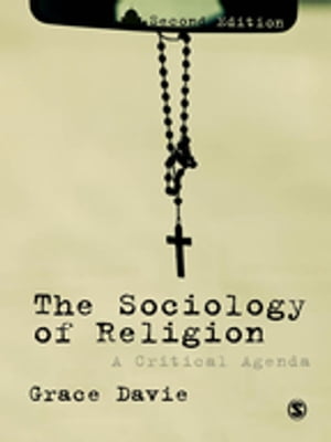 The Sociology of Religion A Critical Agenda【電子書籍】 Grace Davie