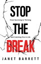 Stop The Break From Surviving to Thriving and Catching Fire in Life【電子書籍】[ Janet...
