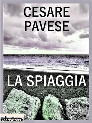 La spiaggia【電子書籍】[ Cesare Pavese ]