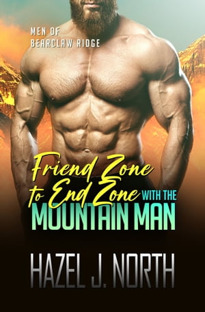 Friend Zone to End Zone with the Mountain Man