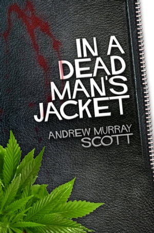In A Dead Man's Jacket【電子書籍】[ Andrew Murray Scott ]