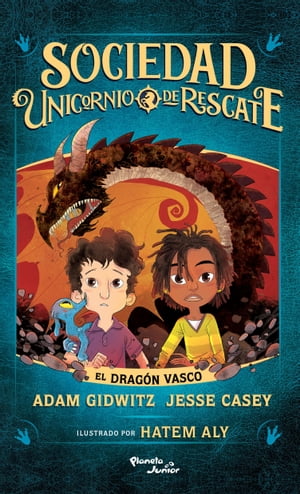 Sociedad Unicornio de Rescate. El drag?n vasco【電子書籍】[ Adam Gidwitz ]