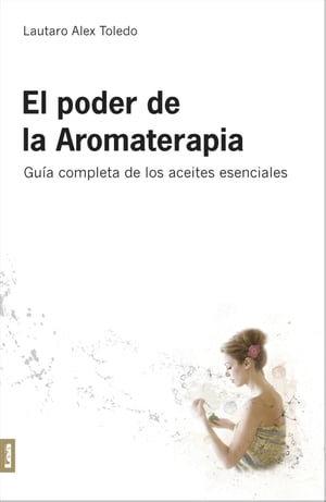 El Poder de la Aromaterapia 2°ed