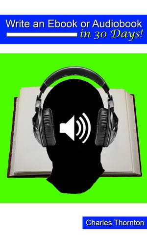 Write an Ebook or Audiobook in 30 Days