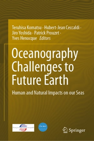 Oceanography Challenges to Future Earth Human and Natural Impacts on our SeasŻҽҡ