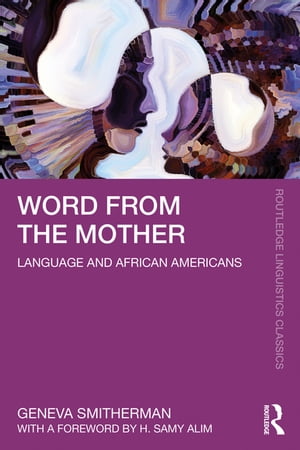 Word from the Mother Language and African Americans【電子書籍】[ Geneva Smitherman ]