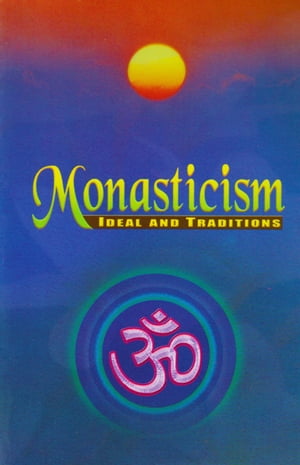 Monasticism: Ideal and Traditions