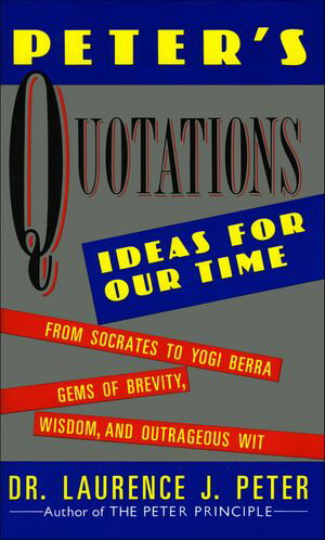 Peter's Quotations Ideas for Our Times【電子書籍】[ Laurence J. Peter ]