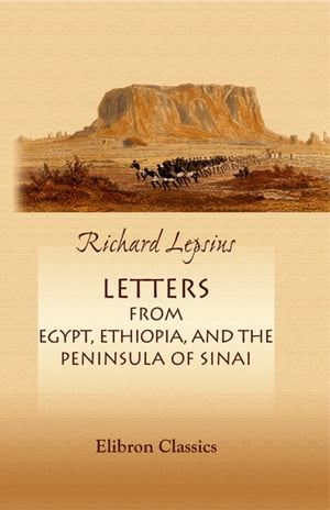 Letters from Egypt, Ethiopia, and the Peninsula of Sinai.