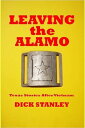 ŷKoboŻҽҥȥ㤨Leaving the Alamo, Texas Stories After VietnamŻҽҡ[ Dick Stanley ]פβǤʤ106ߤˤʤޤ