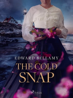 楽天楽天Kobo電子書籍ストアThe Cold Snap【電子書籍】[ Edward Bellamy ]