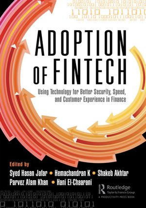 The Adoption of Fintech Using Technology for Better Security, Speed, and Customer Experience in FinanceŻҽҡ