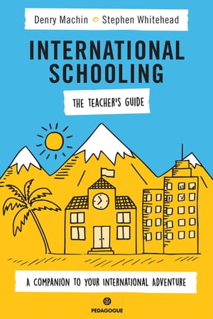 International Schooling - The Teacher's Guide