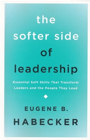 The Softer Side of Leadership