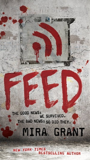 FeedŻҽҡ[ Mira Grant ]
