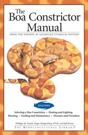 Boa Constrictor Manual【電子書籍】 Philippe De Vosjoli