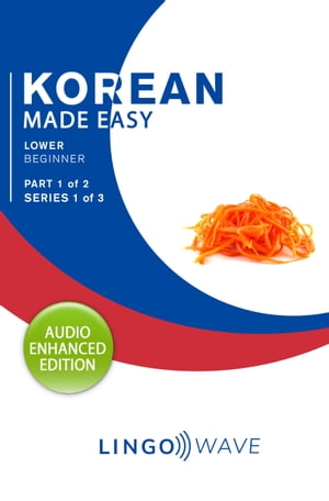 Korean Made Easy - Lower Beginner - Part 1 of 2 - Series 1 of 3