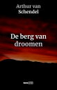 De berg van droomen【電子書籍】[ Arthur va