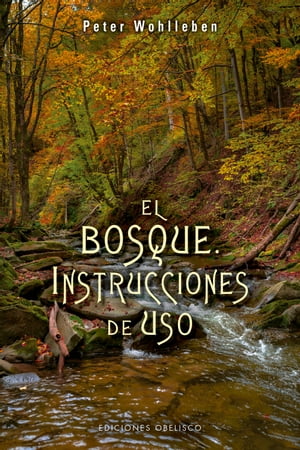 El bosque. Instrucciones de uso【電子書籍】[ PETER WOHLLEBEN ]