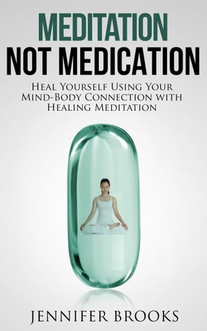Meditation, Not Medication