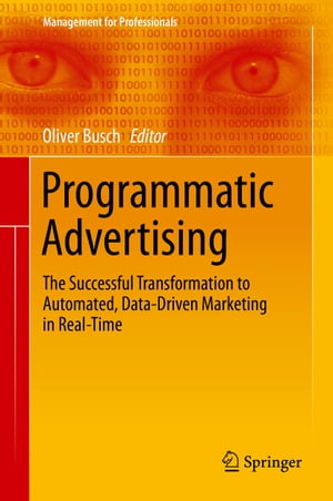 Programmatic Advertising The Successful Transformation to Automated, Data-Driven Marketing in Real-TimeŻҽҡ