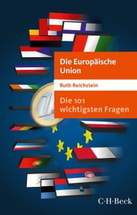 Die 101 wichtigsten Fragen - Die Europ?ische Union