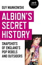 Albion's Secret History Snapshots of England’s