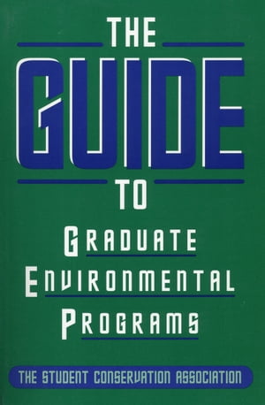 The Guide to Graduate Environmental Programs【電子書籍】