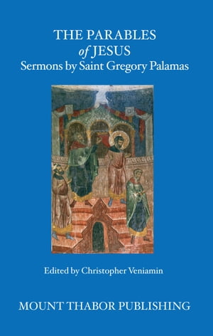 The Parables of Jesus Sermons by Saint Gregory P