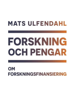 Forskning och pengar - om forskningsfinansiering