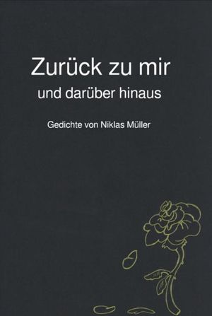 Zur?ck zu mir und dar?ber hinaus Gedichte von Niklas M?llerŻҽҡ[ Niklas M?ller ]