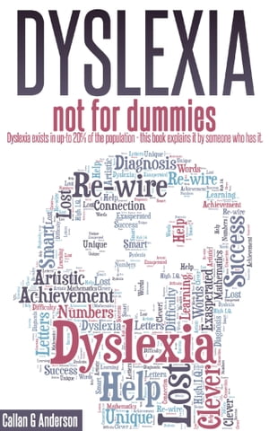 Dyslexia: Not for Dummies